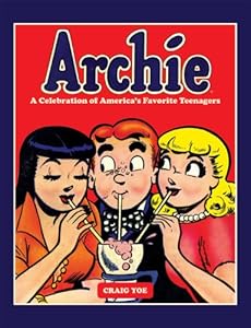 Archie: A Celebration of America's Favorite Teenagers
