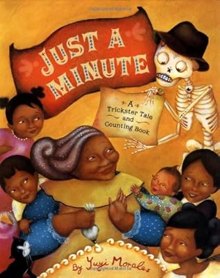 Just a Minute!: A Trickster Tale and Counting Book (Pura Belpre Medal Book Illustrator (Awards))
