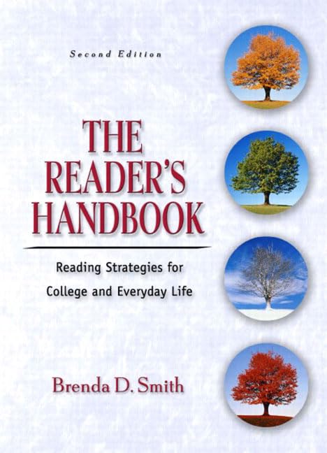 The Reader's Handbook: Reading Strategies for College and Everyday Life, Second Edition by Brenda D. Smith