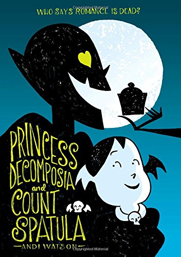 Princess Decomposia and Count Spatula by Andi Watson