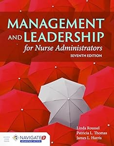 Management And Leadership For Nurse Administrators: Navigate 2 Advantage Access
