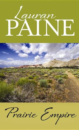 Prairie Empire : A Western Story by Lauran Paine