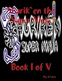 Shurik`en Super Ninja Volume 1 of 5 (SHURIK`EN SUPER NINJA SERIES)