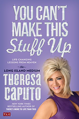 You Cant Make This Stuff Up by Theresa Caputo