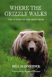 Where the Grizzly Walks: The Future of the Great Bear