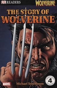 DK Readers L4: Wolverine: The Story of Wolverine