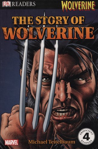 DK Readers L4: Wolverine: The Story of Wolverine by Michael Teitelbaum