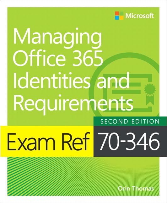 Exam Ref 70-346 Managing Office 365 Identities and Requirements by Orin Thomas