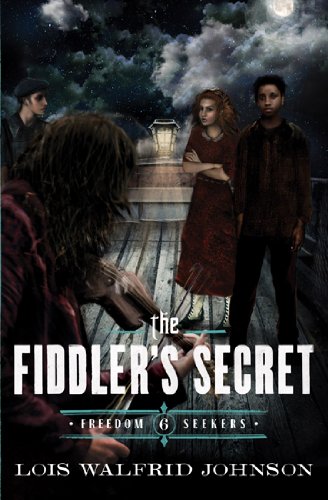 The Fiddler's Secret (Freedom Seekers) by Lois Walfrid Johnson