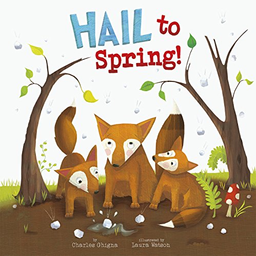 Hail to Spring! by Charles Ghigna                       ,