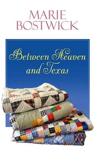 Between Heaven and Texas by Marie Bostwick