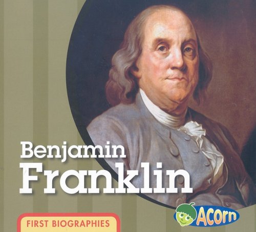Benjamin Franklin (First Biographies (Heinemann Hardcover)) by Cassie Mayer