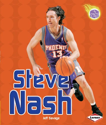 Steve Nash (Amazing Athletes) by Jeff Savage
