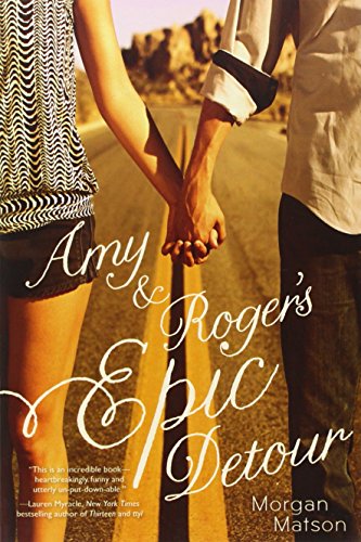 Amy &amp; Roger's Epic Detour by Morgan Matson