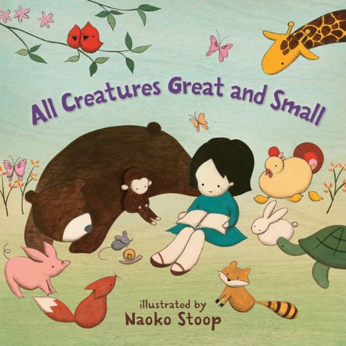All Creatures Great and Small by Naoko Stoop