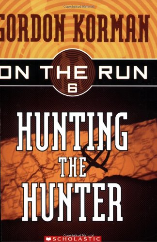 Hunting the Hunter (On the Run, Book 6) by Gordon Korman