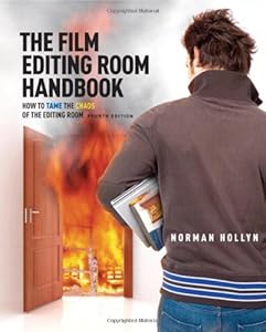 The Film Editing Room Handbook: How to Tame the Chaos of the Editing Room by Norman Hollyn