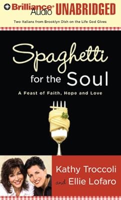Spaghetti for the Soul: A Feast of Faith, Hope, and Love