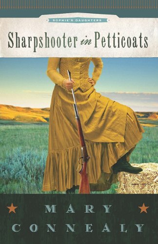 Sharpshooter in Petticoats by Mary Connealy