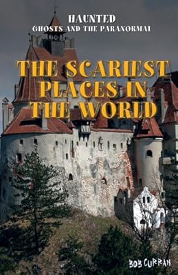 The Scariest Places in the World