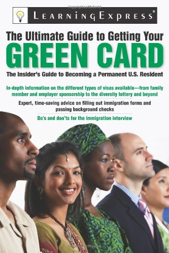 The Ultimate Guide to Getting Your Green Card by LearningExpress Editors