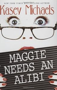 Maggie Needs An Alibi (Maggie Kelly Mysteries)