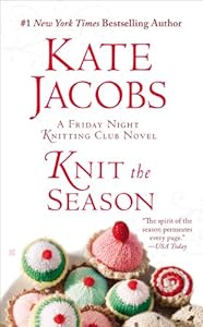 Knit the Season (Friday Night Knitting Club series Book 3)
