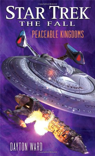 Star Trek: The Fall: Peaceable Kingdoms by Dayton Ward