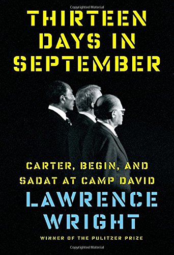 Thirteen Days in September: Carter, Begin, and Sadat at Camp David by Lawrence Wright