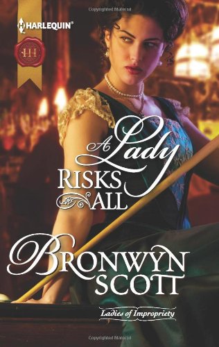 A Lady Risks All (Harlequin Historical) by Bronwyn Scott