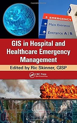GIS in Hospital and Healthcare Emergency Management