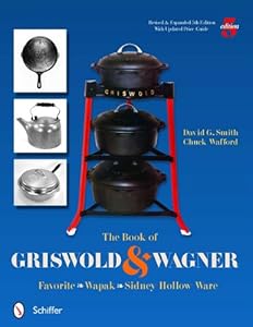 The Book of Griswold and Wagner: Favorite Wapak, Sidney Hollow Ware