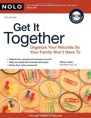 Get It Together: Organize Your Records So Your Family Won't Have To by Melanie Cullen
