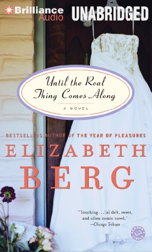 Until the Real Thing Comes Along: A Novel by Elizabeth Berg
