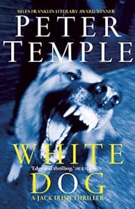 White Dog: The Fourth Jack Irish Thriller