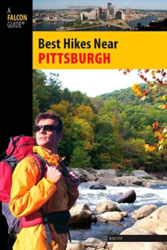Best Hikes Near Pittsburgh by Bob Frye