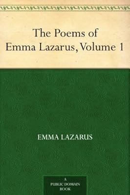 The Poems of Emma Lazarus, Volume 1