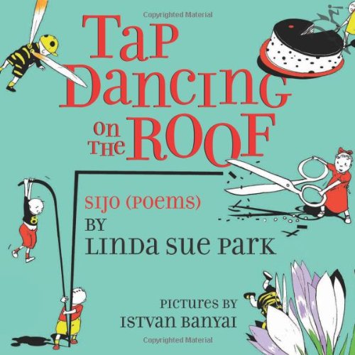 Tap Dancing on the Roof: Sijo (Poems) by Linda Sue Park