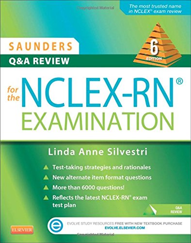 Saunders Q &amp; A Review for the NCLEX-RN&reg; Examination, 6e by Linda Anne Silvestri PhD  RN