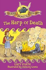 The Harp of Death (Greek Beasts and Heroes)