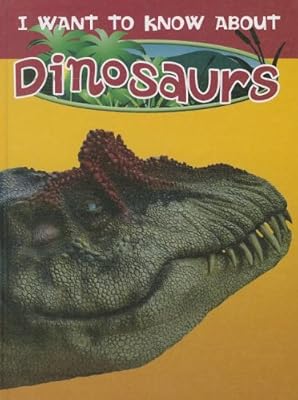 Dinosaurs (I Want to Know About)