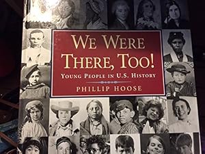 We Were There, Too: Young People in Us History