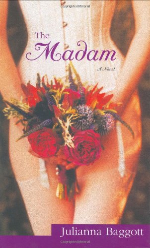 The Madam : A Novel by Julianna Baggott