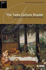 The Taste Culture Reader: Experiencing Food and Drink (Sensory Formations) by Carolyn Korsmeyer