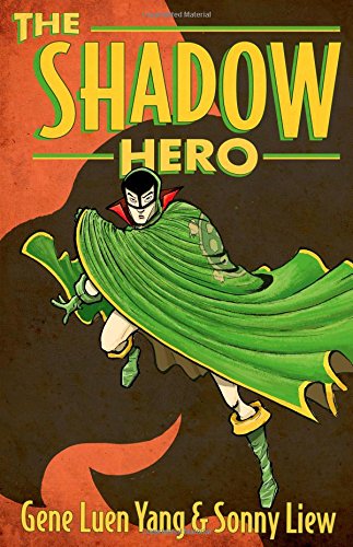 The Shadow Hero by Gene Luen Yang