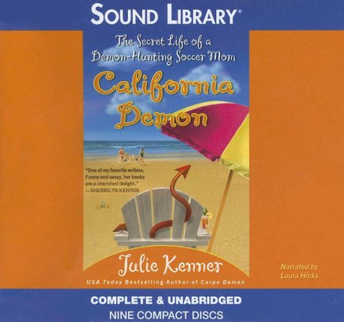California Demon: The Secret Life of a Demon-Hunting Soccer Mom (Sound Library) by Julie Kenner