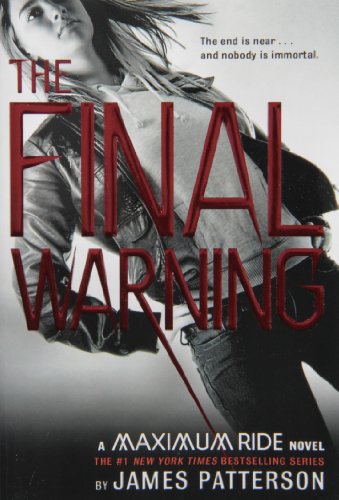 The Final Warning: A Maximum Ride Novel by James Patterson