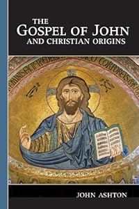 The Gospel of John and Christian Origins