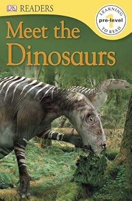 DK Readers L0: Meet the Dinosaurs