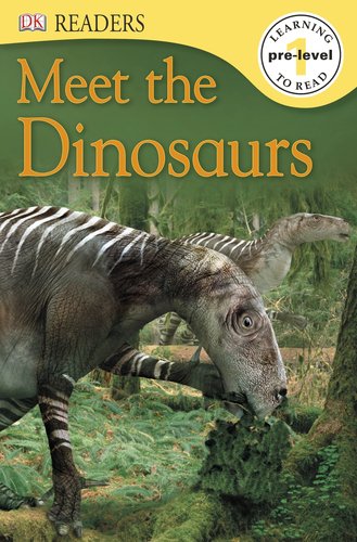 DK Readers L0: Meet the Dinosaurs by DK Publishing